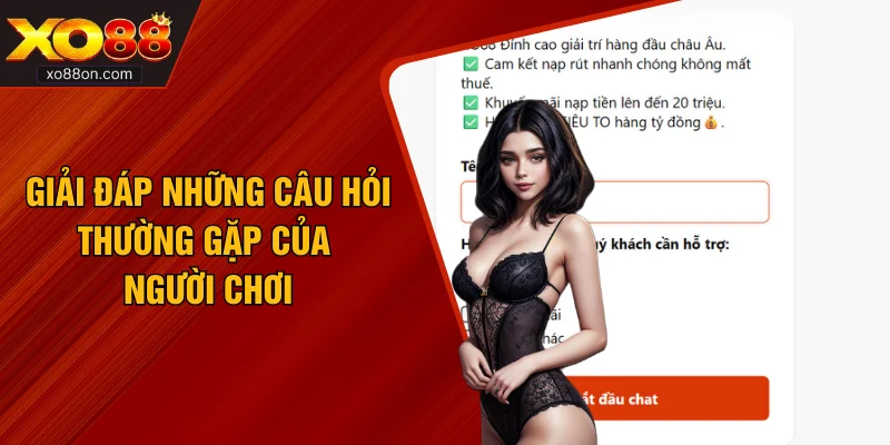 Giải đáp những câu hỏi thường gặp của người chơi