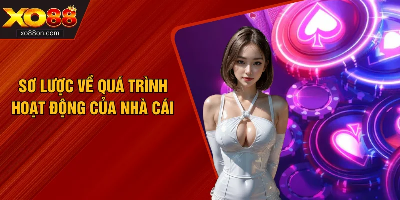 Sơ lược về quá trình hoạt động của nhà cái